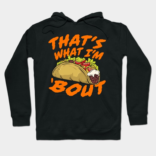 That's What I'm Taco 'Bout - Funny Food Hoodie by tommartinart